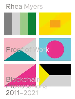 Proof of Work: Blockchain-Provokationen 20112021 - Proof of Work: Blockchain Provocations 20112021