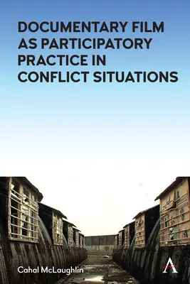 Das Narrativ herausfordern: Dokumentarfilm als partizipative Praxis in Konfliktsituationen - Challenging the Narrative: Documentary Film as Participatory Practice in Conflict Situations