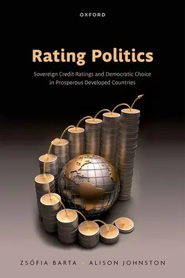 Rating-Politik: Sovereign Credit Ratings und demokratische Entscheidungen in wohlhabenden Industrieländern - Rating Politics: Sovereign Credit Ratings and Democratic Choice in Prosperous Developed Countries
