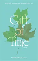 Geschenk der Zeit - Das Tagebuch einer Familie nach einer Krebserkrankung - Gift of Time - A Family's Diary of Cancer