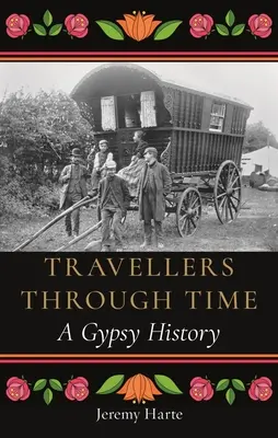 Reisende durch die Zeit: Eine Zigeunergeschichte - Travellers Through Time: A Gypsy History