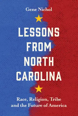 Lektionen aus North Carolina: Ethnie, Religion, Stammeszugehörigkeit und die Zukunft Amerikas - Lessons from North Carolina: Race, Religion, Tribe, and the Future of America