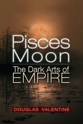 Fische-Mond: Die dunklen Künste des Imperiums - Pisces Moon: The Dark Arts of Empire