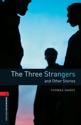 Oxford Bookworms Library: The Three Strangers and Other Stories: Stufe 3: 1000-Wörter-Wortschatz - Oxford Bookworms Library: The Three Strangers and Other Stories: Level 3: 1000-Word Vocabulary