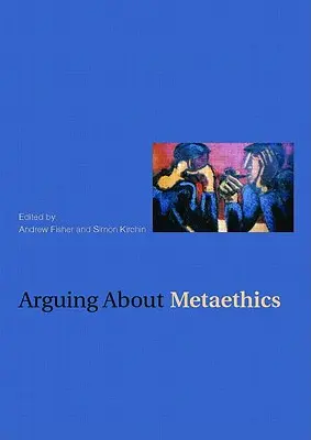 Streiten über Metaethik - Arguing about Metaethics