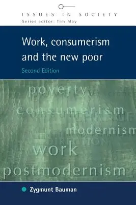 Arbeit, Konsumismus und die neuen Armen - Work, Consumerism and the New Poor