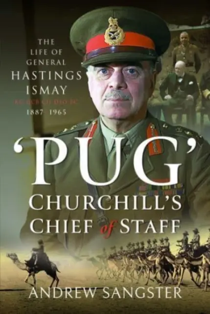 Mops - Churchills Stabschef: Das Leben von General Hastings Ismay Kg Gcb Ch Dso Ps, 1887-1965 - Pug - Churchill's Chief of Staff: The Life of General Hastings Ismay Kg Gcb Ch Dso Ps, 1887-1965