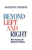 Jenseits von Links und Rechts - Die Zukunft der radikalen Politik (Giddens Anthony (London School of Economics and Political Science)) - Beyond Left and Right - The Future of Radical Politics (Giddens Anthony (London School of Economics and Political Science))