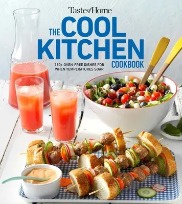 Taste of Home Cool Kitchen Kochbuch: Wenn die Temperaturen steigen, servieren Sie 392 beliebte Gerichte, ohne den Backofen einzuschalten! - Taste of Home Cool Kitchen Cookbook: When Temperatures Soar, Serve 392 Crowd-Pleasing Favorites Without Turning on Your Oven!