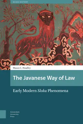 Der javanische Weg des Gesetzes: Frühmoderne Sloka-Phänomene - The Javanese Way of Law: Early Modern Sloka Phenomena
