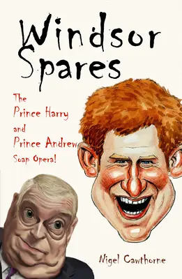 Windsor Spares: Die Seifenoper von Prinz Harry und Prinz Andrew - Windsor Spares: The Prince Harry and Prince Andrew's Soap Opera