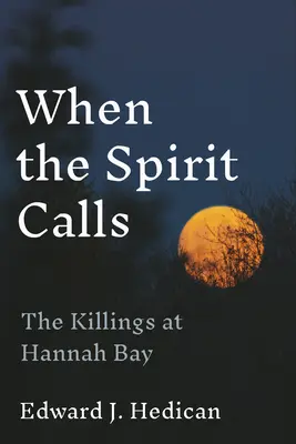 Wenn der Geist ruft: Die Morde in Hannah Bay - When the Spirit Calls: The Killings at Hannah Bay