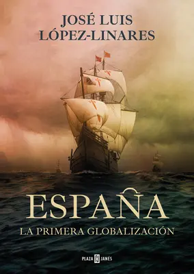 Espaa, La Primera Globalizacin / Spanien, die erste Globalisierung - Espaa, La Primera Globalizacin / Spain, the First Globalization