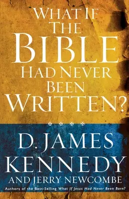 Was wäre, wenn die Bibel nie geschrieben worden wäre? - What if the Bible had Never been Written