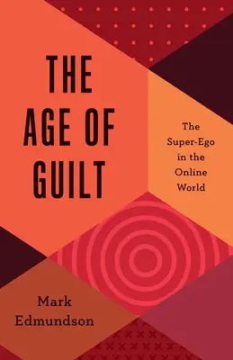 Das Zeitalter der Schuld: Das Über-Ich in der Online-Welt - The Age of Guilt: The Super-Ego in the Online World