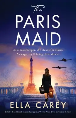 Das Pariser Dienstmädchen: Völlig herzzerreißende und packende historische Fiktion aus dem Zweiten Weltkrieg - The Paris Maid: Totally heartbreaking and gripping World War Two historical fiction