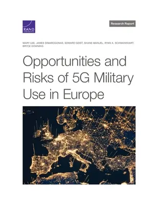 Chancen und Risiken der militärischen 5g-Nutzung in Europa - Opportunities and Risks of 5g Military Use in Europe