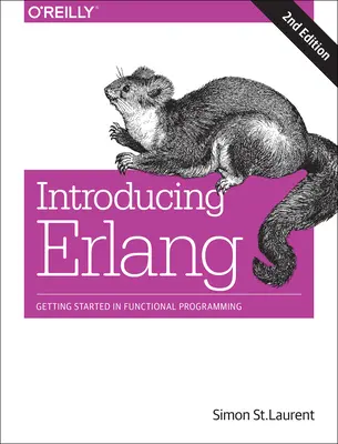 Einführung in ERLANG: Einführung in die funktionale Programmierung - Introducing ERLANG: Getting Started in Functional Programming