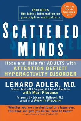 Zerstreute Gemüter: Hoffnung und Hilfe für Erwachsene mit Aufmerksamkeitsdefizit-/Hyperaktivitätsstörung - Scattered Minds: Hope and Help for Adults with Attention Deficit Hyperactivity Disorder