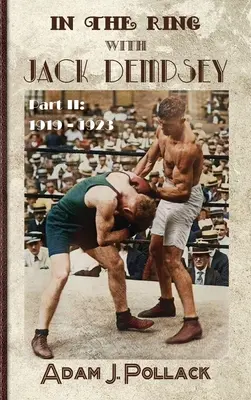 Im Ring mit Jack Dempsey - Teil II: 1919 - 1923 - In the Ring With Jack Dempsey - Part II: 1919 - 1923