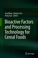 Bioaktive Faktoren und Verarbeitungstechnologie für Getreidelebensmittel - Bioactive Factors and Processing Technology for Cereal Foods