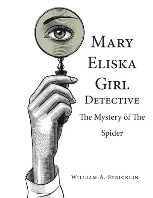 Mary Eliska Mädchen-Detektivin: Das Geheimnis der Spinne - Mary Eliska Girl Detective: The Mystery of the Spider