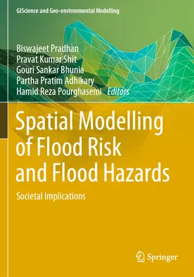 Räumliche Modellierung des Hochwasserrisikos und der Hochwassergefahren: Gesellschaftliche Implikationen - Spatial Modelling of Flood Risk and Flood Hazards: Societal Implications