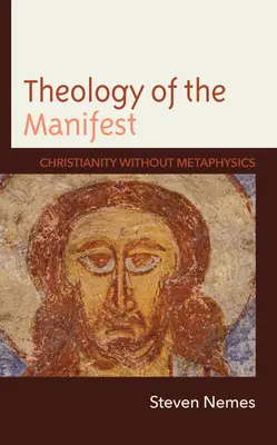 Theologie des Manifesten: Christentum ohne Metaphysik - Theology of the Manifest: Christianity without Metaphysics
