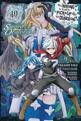 Ist es falsch, Mädchen im Dungeon aufzureißen? nebenbei: Sword Oratoria, Bd. 19 (Manga) - Is It Wrong to Try to Pick Up Girls in a Dungeon? on the Side: Sword Oratoria, Vol. 19 (Manga)