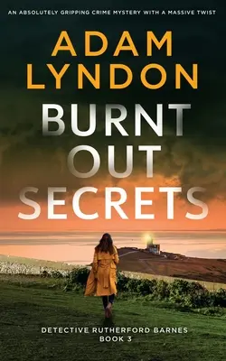 BURNT OUT SECRETS ein absolut fesselnder Krimi mit einer gewaltigen Wendung - BURNT OUT SECRETS an absolutely gripping crime mystery with a massive twist