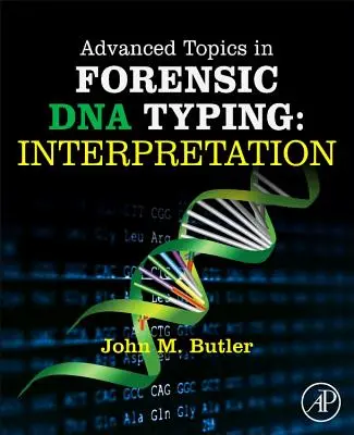 Fortgeschrittene Themen in der forensischen DNA-Typisierung: Auswertung - Advanced Topics in Forensic DNA Typing: Interpretation