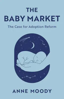 Der Baby-Markt: Ein Plädoyer für eine Adoptionsreform - The Baby Market: The Case for Adoption Reform