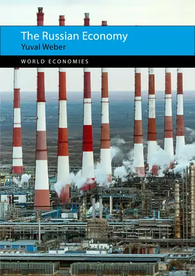 Die russische Wirtschaft (Weber Professor Yuval (Texas A&M University)) - The Russian Economy (Weber Professor Yuval (Texas A&M University))