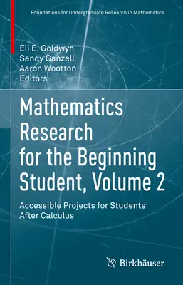 Mathematik-Forschung für Studienanfänger, Band 2: Zugängliche Projekte für Schüler nach dem Rechnen - Mathematics Research for the Beginning Student, Volume 2: Accessible Projects for Students After Calculus