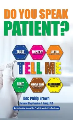 Do You Speak Patient?: Ein praktikables Tagebuch für glaubwürdige medizinische Fachkräfte - Do You Speak Patient?: An Actionable Journal for Credible Medical Professionals