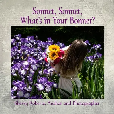 Sonnet, Sonnet, was ist in deiner Haube? - Sonnet, Sonnet, What's in Your Bonnet?