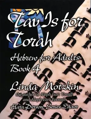 Tav ist für Tora: Hebräisch für Erwachsene Buch 4 - Tav Is for Torah: Hebrew for Adults Book 4