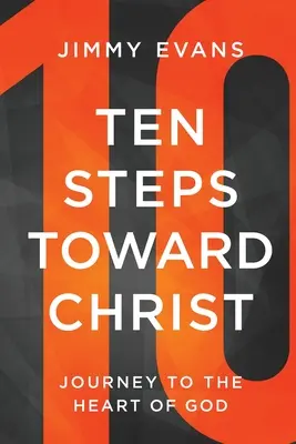 Zehn Schritte auf Christus zu: Eine Reise zum Herzen Gottes - Ten Steps Toward Christ: Journey to the Heart of God