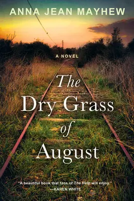 Das trockene Gras im August: Ein bewegender Southern Coming of Age-Roman - The Dry Grass of August: A Moving Southern Coming of Age Novel