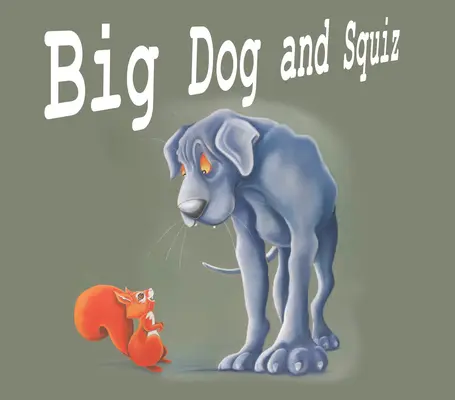 Großer Hund und Squiz - Big Dog and Squiz