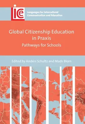 Global Citizenship Education in der Praxis: Wege für Schulen - Global Citizenship Education in Praxis: Pathways for Schools