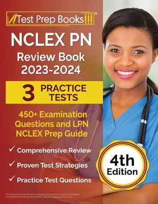 NCLEX PN Review Book 2023 - 2024: 3 Übungstests (450+ Prüfungsfragen) und LPN NCLEX Prep Guide [4. Auflage] - NCLEX PN Review Book 2023 - 2024: 3 Practice Tests (450+ Examination Questions) and LPN NCLEX Prep Guide [4th Edition]
