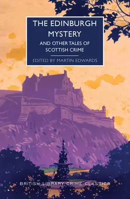Das Edinburgh-Mysterium: Und andere schottische Kriminalgeschichten - The Edinburgh Mystery: And Other Tales of Scottish Crime