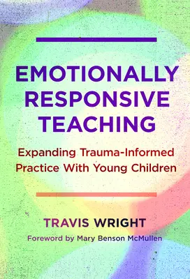 Emotional Responsive Teaching: Erweiterung der traumainformierten Praxis mit jungen Kindern - Emotionally Responsive Teaching: Expanding Trauma-Informed Practice with Young Children