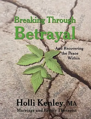 Den Verrat überwinden: und den inneren Frieden wiederfinden - Breaking Through Betrayal: and Recovering the Peace Within