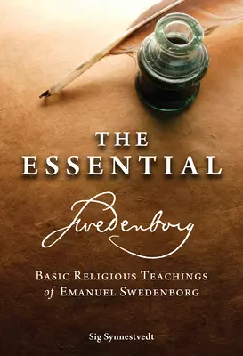 Das Wesentliche Swedenborg: Die grundlegenden religiösen Lehren von Emanuel Swedenborg - The Essential Swedenborg: Basic Religious Teachings of Emanuel Swedenborg