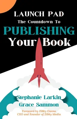 Startrampe: Der Countdown bis zur Veröffentlichung Ihres Buches - Launch Pad: The Countdown to Publishing Your Book