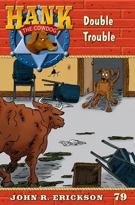 Doppelter Ärger: Hank der Kuhhund Buch 79 - Double Trouble: Hank the Cowdog Book 79