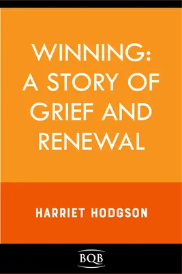 Gewinnen: Eine Geschichte von Trauer und Erneuerung - Winning: A Story of Grief and Renewal