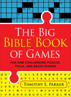 Das große Bibel-Buch der Spiele: Lustige und herausfordernde Rätsel, Quizfragen und Denksportaufgaben - The Big Bible Book of Games: Fun and Challenging Puzzles, Trivia, and Brain Teasers